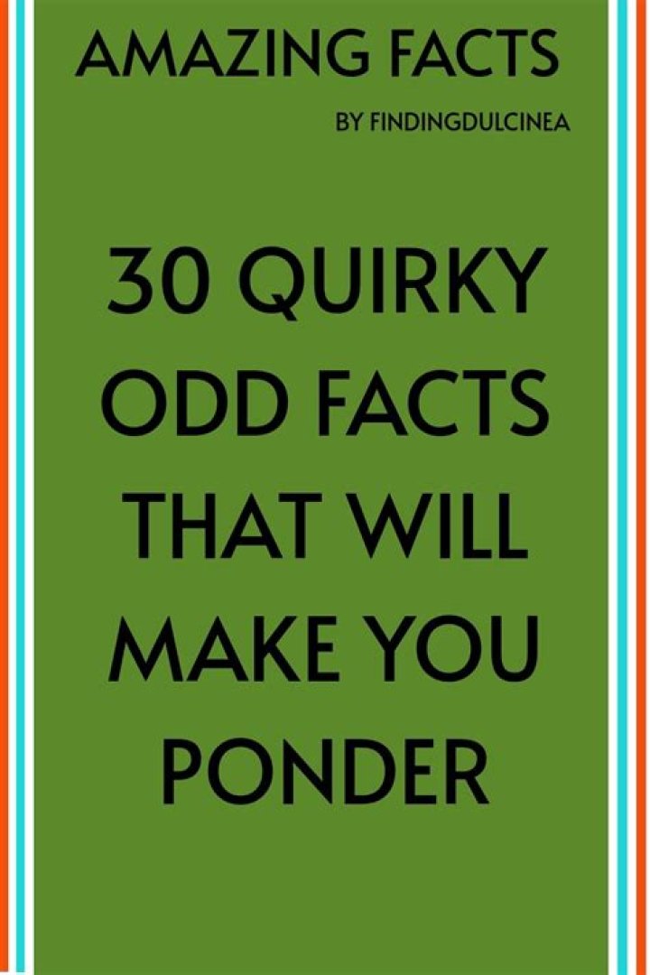 30 Astonishing Facts That Will Make You Doubt Everything