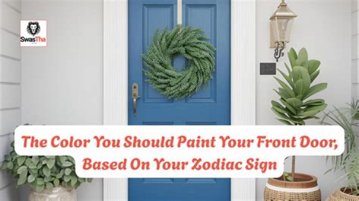 The Color You Should Paint Your Front Door, Based on Your Zodiac Sign